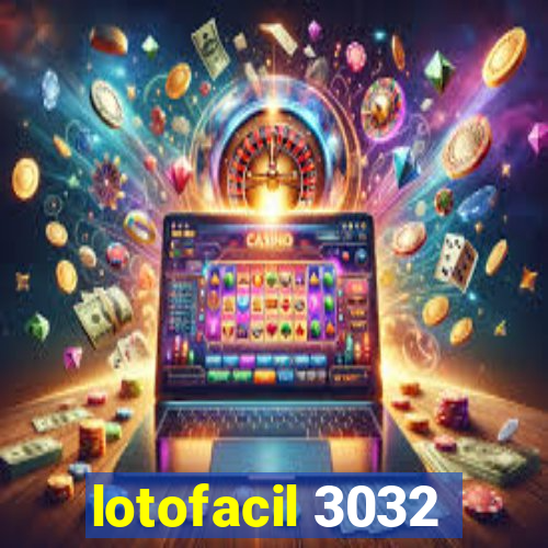 lotofacil 3032